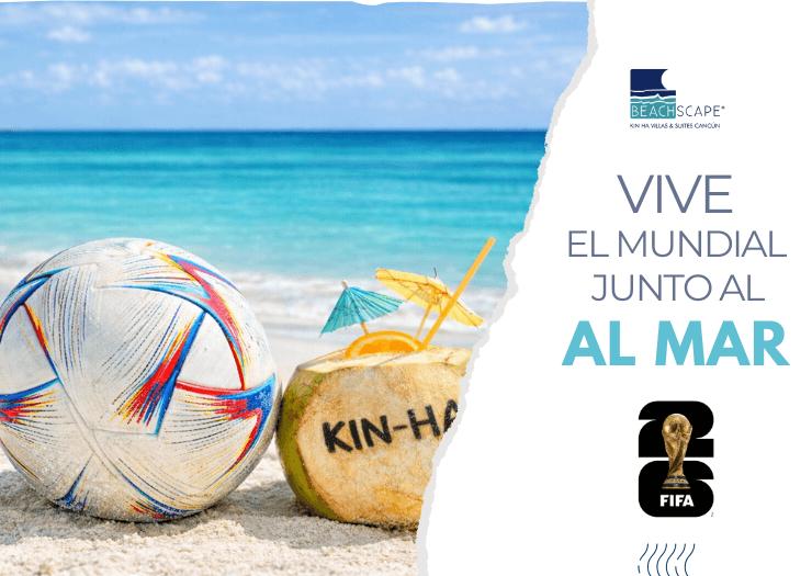 Vivez la Coupe du Monde 2026 Hotel Beachscape Kin Ha Cancún Vivez la Coupe du Monde 2026 Hotel Beachscape Kin Ha Cancún