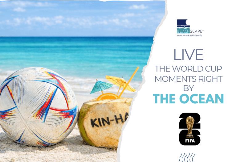 Vivez la Coupe du Monde 2026 Hotel Beachscape Kin Ha Cancún Vivez la Coupe du Monde 2026 Hotel Beachscape Kin Ha Cancún